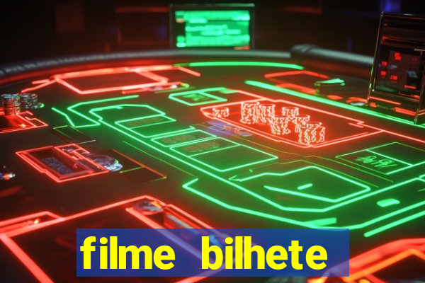 filme bilhete premiado completo dublado